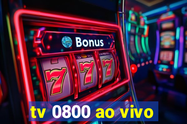 tv 0800 ao vivo